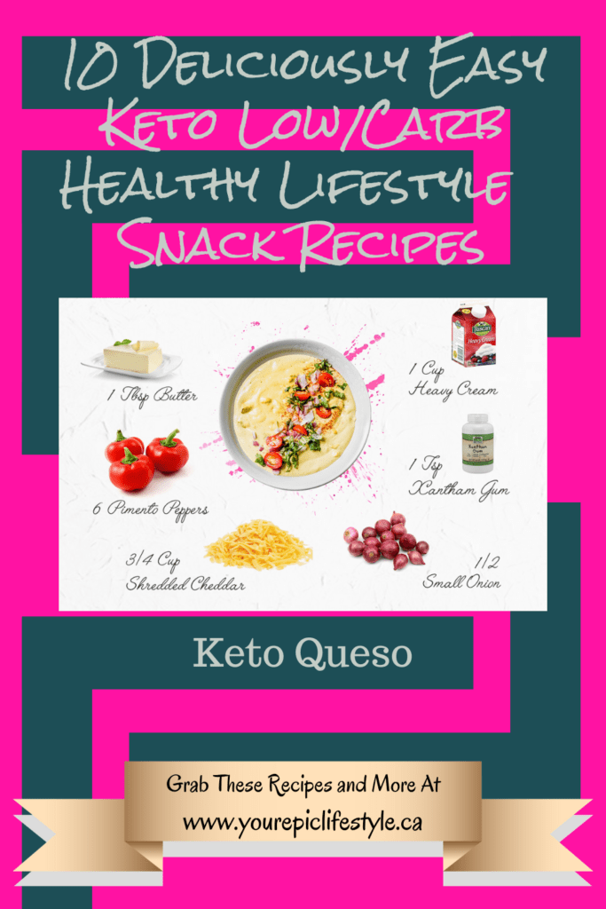 10 Deliciously Easy Keto Low-Carb Lifestyle Healthy Snack Recipes Keto Queso